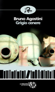Title: Grigio cenere, Author: Bruno Agostini