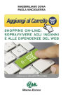 Aggiungi al carrello: Shopping on-line: sopravvivere agli inganni e alle dipendenze del web