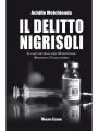 Il Delitto Nigrisoli: Il caso che negli anni '60 sconvolse Bologna e l'Italia intera