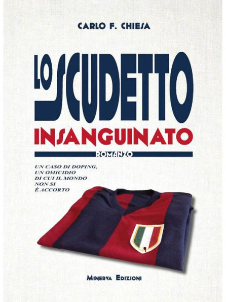 Lo Scudetto Insanguinato: Un caso di doping, un omicidio di cui il mondo non si è accorto