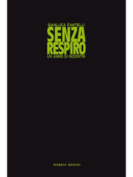 Title: Senza respiro: Un anno di incontri, Author: Gianluca Fantelli