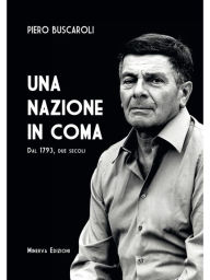 Title: Una nazione in coma: Dal 1793, due secoli, Author: Piero Buscaroli