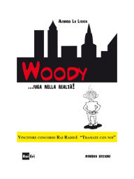 Title: Woody... fuga nella realtà!, Author: Alfonso La Licata