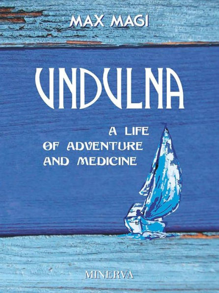 UNDULNA: A life of adventure and medicine