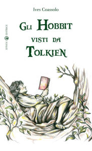 Title: Gli Hobbit visti da Tolkien, Author: Ives Coassolo