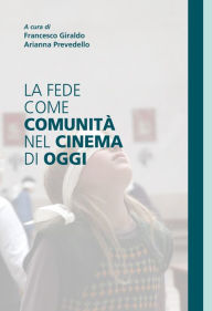 Title: La fede come comunità nel cinema di oggi, Author: Francesco Giraldo