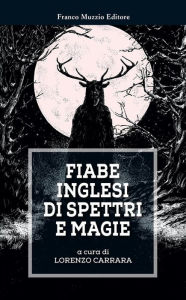 Title: Fiabe inglesi di spettri e magie, Author: Lorenzo Carrara
