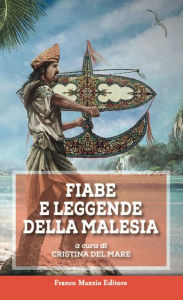 Title: Fiabe e leggende della Malesia, Author: Cristina Del Mare