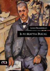 Title: Il fu Mattia Pascal, Author: Luigi Pirandello