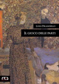 Title: Il gioco delle parti, Author: Luigi Pirandello