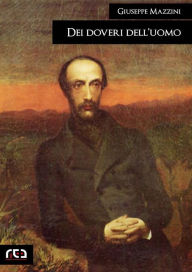 Title: Dei doveri dell'uomo, Author: Giuseppe Mazzini