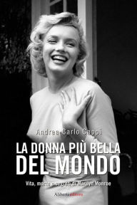 Title: La donna più bella del mondo, Author: Andrea Carlo Cappi