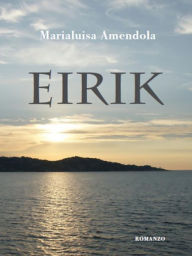 Title: Eirik, Author: Maria Luisa Amendola