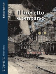 Title: Il brevetto scomparso, Author: Lidia Fancello