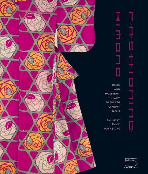 Fashioning Kimono: Dress and Modernity in Early Twentieth-Century Japan