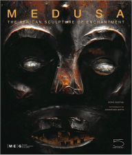 Title: Medusa: The African Sculpture of Enchantment, Author: Boris Wastiau