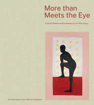 Title: More than Meets the Eye: A tale of modern and contemporary art of Africa, Author: Ousseynou Wade