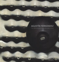 Title: Agustin Fernandez: The Metamorphosis of Experience, Author: Susan Aberth