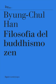 Title: Filosofia del buddhismo zen, Author: Byung-Chul Han