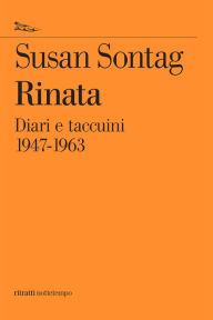 Title: Rinata. Diari e appunti 1947-1963, Author: Susan Sontag