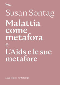 Title: Malattia come metafora: e L'Aids e le sue metafore, Author: Susan Sontag