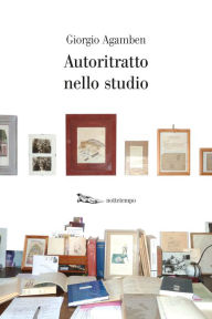 Title: Autoritratto nello studio, Author: Giorgio Agamben