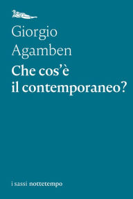 Title: Che cos'è il contemporaneo?, Author: Giorgio Agamben