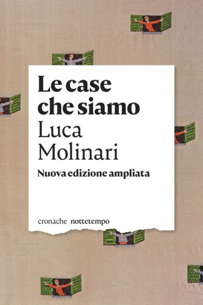 Le case che siamo: Nuova edizione ampliata. Prefazione di Raffaele Alberto Ventura