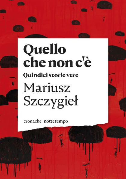 Quello che non c'è: Quindici storie vere