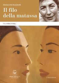 Title: Il filo della matassa: Una storia intima, Author: Masal Pas Bagdadi