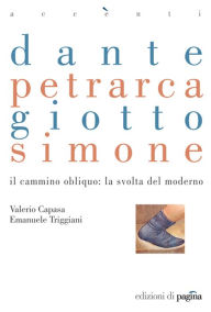 Title: Dante Petrarca Giotto Simone, Author: Valerio Capasa