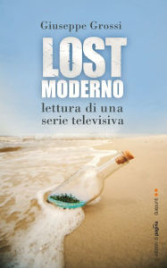 Title: Lostmoderno. Lettura di una serie televisiva, Author: Giuseppe Grossi