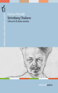 Title: Strindberg l'italiano. 130 anni di storia, Author: Franco Perrelli