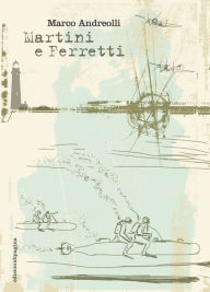 Title: Martini e Ferretti, Author: Marco Andreolli