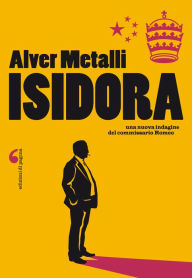 Title: Isidora. Una nuova indagine del commissario Romeo, Author: Alver Metalli