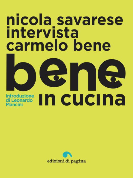 Bene in cucina: Nicola Savarese intervista Carmelo Bene