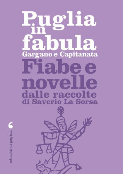 Puglia in fabula. Gargano e Capitanata: Fiabe e novelle dalle raccolte di Saverio La Sorsa