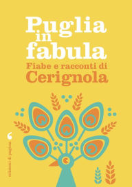 Title: Fiabe e racconti di Cerignola, Author: Piero Cappelli