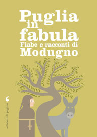 Title: Fiabe e racconti di Modugno: Puglia in fabula, Author: Francesco Nuzzaco