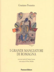 Title: I grandi mangiatori di Romagna, Author: Graziano Pozzetto