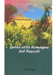 Title: Guida alla Romagna del Pascoli, Author: Giuliano Ghirardelli