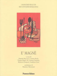 Title: E' magnè: I mangiari negli usi dei contadini romagnoli, Author: Daniela Bascucci