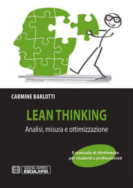 Title: Lean Thinking. Analisi Misura Ottimizzazione, Author: Carmine Barlotti