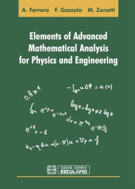 Title: Elements of Advanced Mathematical Analysis for Physics and Engineering, Author: Filippo Gazzola