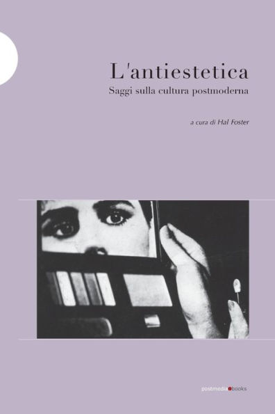 L'antiestetica: Saggi sulla cultura postmoderna