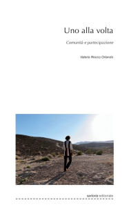 Title: Uno alla volta: Comunità e partecipazione, Author: Valerio Rocco Orlando