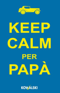 Title: Keep calm per papà, Author: AA VV