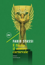 Title: È finito il nostro carnevale, Author: Fabio Stassi