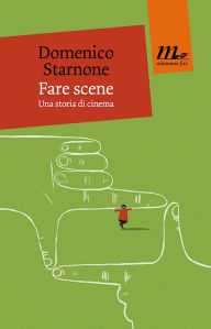 Title: Fare scene, Author: Domenico Starnone