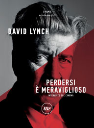 Title: Perdersi meraviglioso, Author: David Lynch